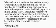 Planned Parenthood was formed to reduce the population of the black people Thomas Sowell quote