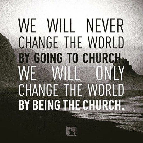 We will change the world by being the church