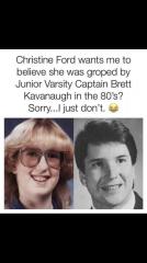 Christine Blasey Ford wants me to believe she was groped by Jr Varsity Captain Kavanaugh in the 80s