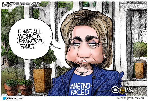 #MeToo MeTwo-Faced Hillary Clinton says Bills accusers should not be believed Ramirez cartoon