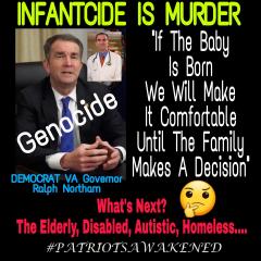 Democrat VA Governor Ralph Northam promotes Infanticide the murder of newborns