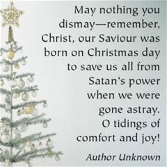 Remember Christ our savior was born on Christmas day