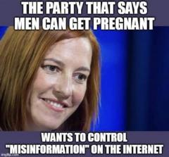 The party that thinks men can get pregnant wants to control misinformation