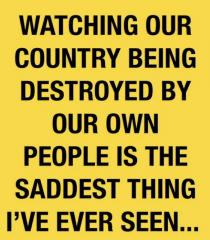 Watching the USA be destroyed by our own people - SADDEST THING EVER democrats