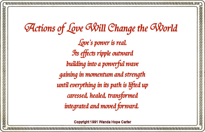 Actions of Love Will Change The World Copyright Wanda Hope Carter