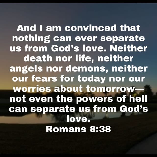 nothing can separate us from Gods Love
