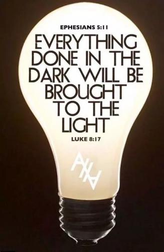 Everything done in the dark will be brought to light Bible verse