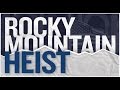 Official Trailer: Rocky Mountain Heist