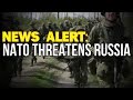 NATO Threatens Russia