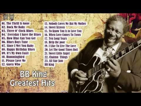 B.B. King Greatest Hits [Full Album] - B.B. King King of the Blues Worldwide
