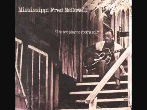 Mississippi Fred McDowell: Baby Please Don&#039;t Go