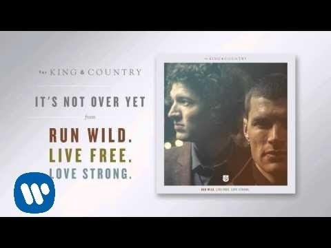 for KING &amp; COUNTRY - &quot;It&#039;s Not Over Yet&quot; (Official Audio)
