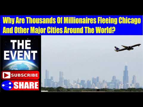 Why Are Thousands Of Millionaires Fleeing Chicago And Other Major Cities Around The World?