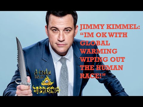JIMMY KIMMEL &quot;IM OK WITH GLOBAL WARMING WIPING OUT HUMAN RACE!&quot;