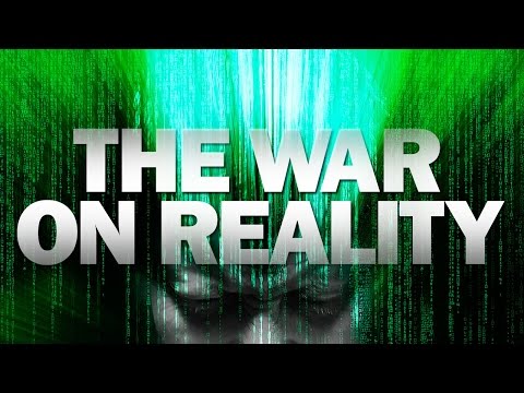 The War on Reality: How globalists occupy your mind to control everything
