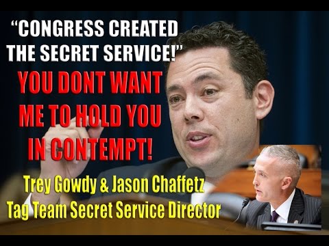BOOM: Trey Gowdy Jason Chaffetz Tag-Team on Secret Service Director