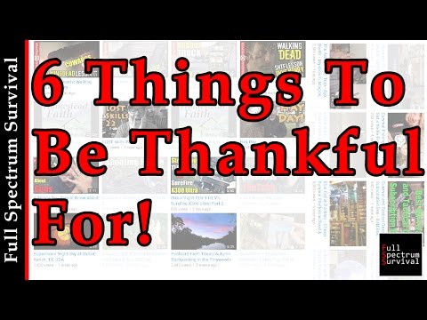 6 Things To Be Thankful For - Survival and Preparedness