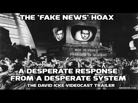 David Icke: The &#039;Fake News&#039; Hoax - The System is Desperate