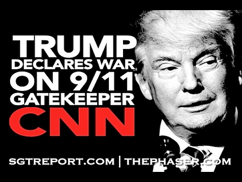 TRUMP DECLARES WAR ON 9/11 GATEKEEPER CNN