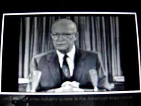 Eisenhower warns us of the military industrial complex.