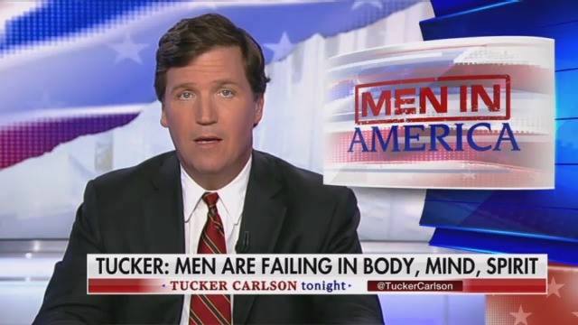 Tucker Carlson Tonight - Men In America