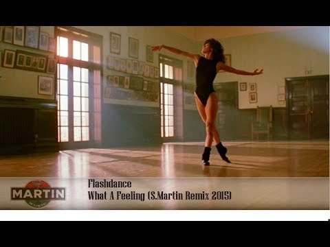 Flashdance - What A Feeling (S.Martin Remix 2015)