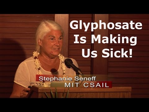 Stephanie Seneff, PhD on Glyphosate (RoundUp) Poisoning