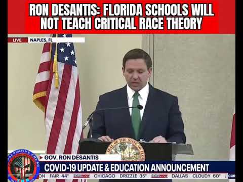 RON DESANTIS: FLORIDA SCHOOLS WILL NOT TEACH CRITICAL RACE THEORY.