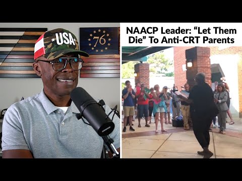 NAACP Leader Says &quot;LET THEM DIE&quot; Toward Anti-CRT Parents!