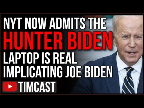 NYT Admits Hunter Biden Laptop IS REAL Implicating Joe Biden In Conflict Of Interest In Ukraine War