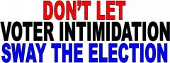 Don&#039;t Let Voter Intimidation Sway The Election!
