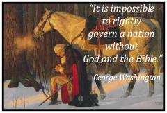 George Washington Quote It is impossible to govern a nation without God and a bible.