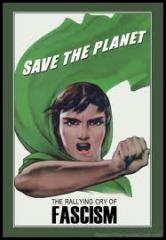 Save The Planet! The Rally Cry of FASCISM!