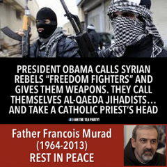 Obama Arms Syrian Rebels Who Call Themselves Jihadists and Who Beheaded a Christian Minister