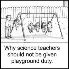 Why Scientists Shouldnt be Given Playground Duty