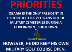 Obama is the only president to shut down military cemetaries during a shut down He kept  his golf course open