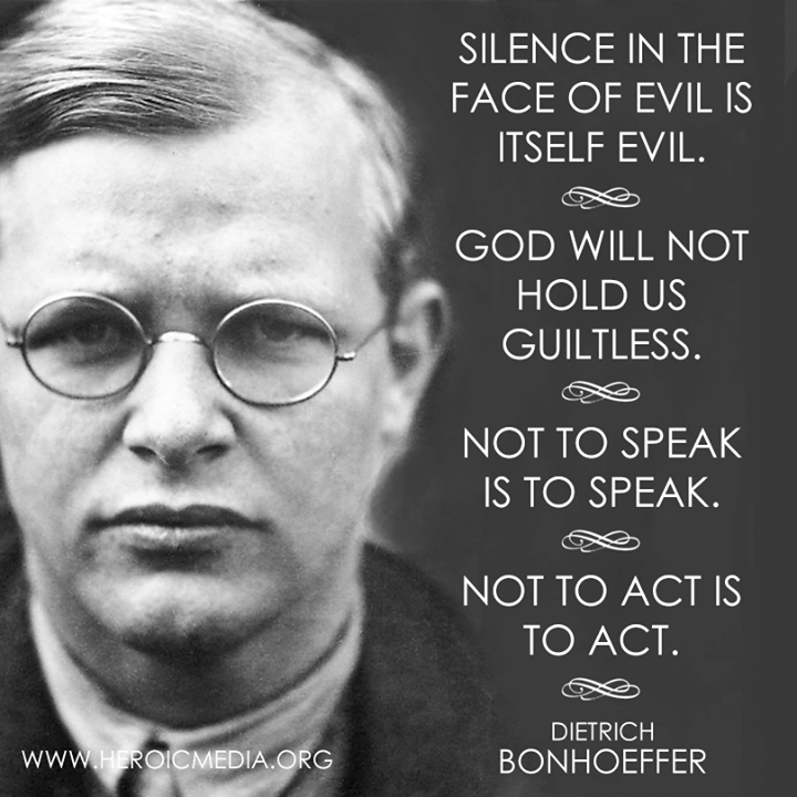 Silence in the face of evil is evil itself