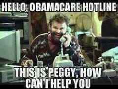 Hello Obamacare Hotline This is Peggy How Can I Help You