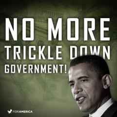 NO MORE trickle down government
