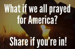What if we all prayed for America