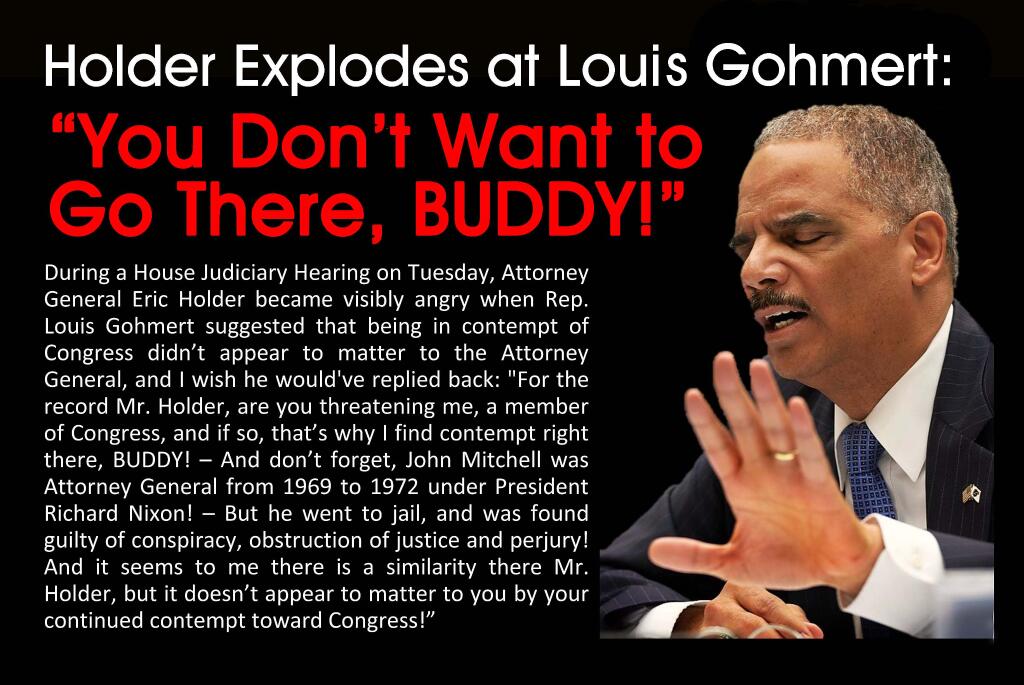 Eric Holder Explodes at Louis Gohmert - What Gohmert should have said
