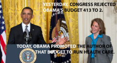 Yesterday Congress Voted Against Obamas Budget 413 to 2 Today he promoted the author of the bill to head of HHS