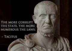 The More Corrupt the State The More Numerous The Laws Tacitus Quote
