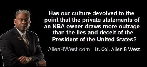 Allen West Quote Why the outrage over NBA owner and not the lies and deceit of Obama