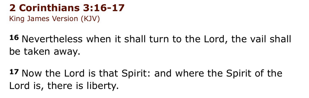 2 Corinthians 3 16-17 Where the spirit of the Lord is there is Liberty