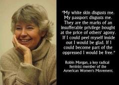 Robin Morgan radical feminist hates herself because she is white