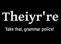 Take that grammar police