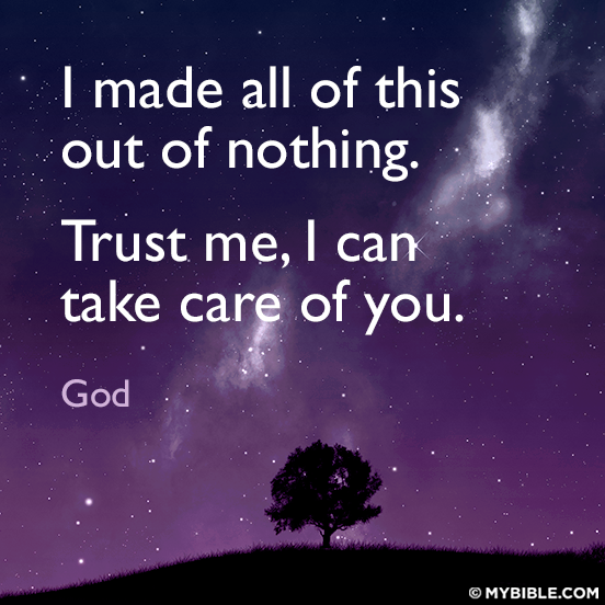 I made all of this out of nothing trust me I can take care of you - God