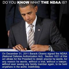 Do you know what the NDAA is - Obama signed it in 2011
