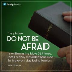 Do not be afraid is written 365 times in the bible Live fearlessly